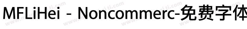 MFLiHei - Noncommerc字体转换